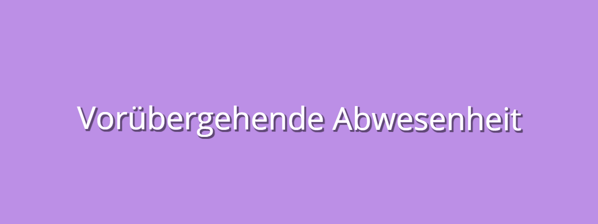Keine neuen Beiträge für die nächsten Wochen